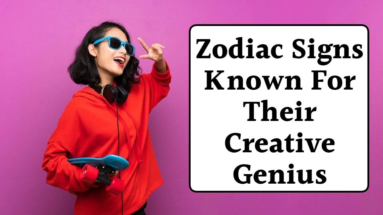 4 Zodiac Signs Known For Their Creative Genius