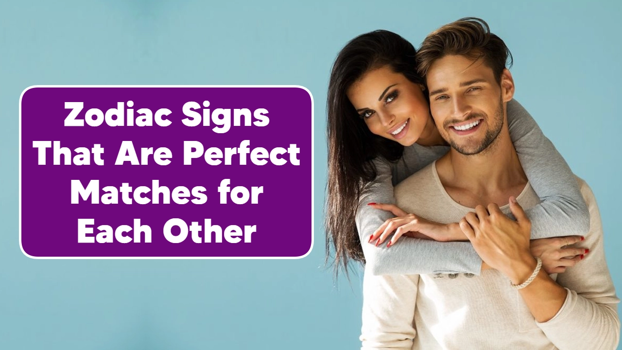 4 Zodiac Signs That Are Perfect Matches for Each Other