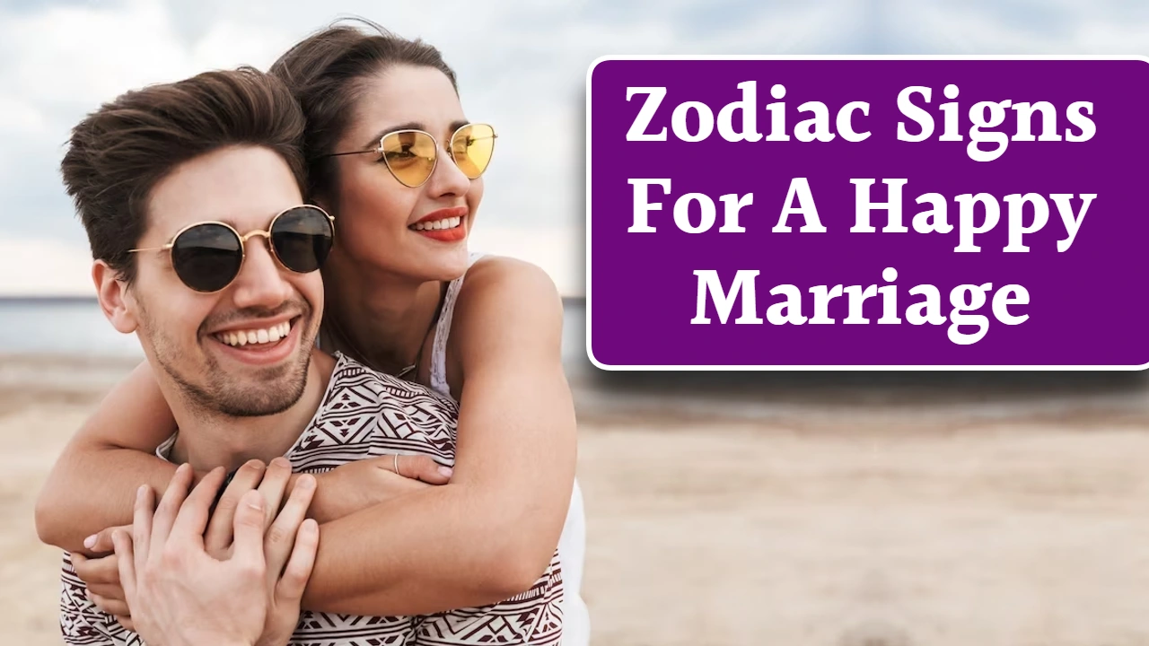 Zodiac Signs For A Happy Marriage