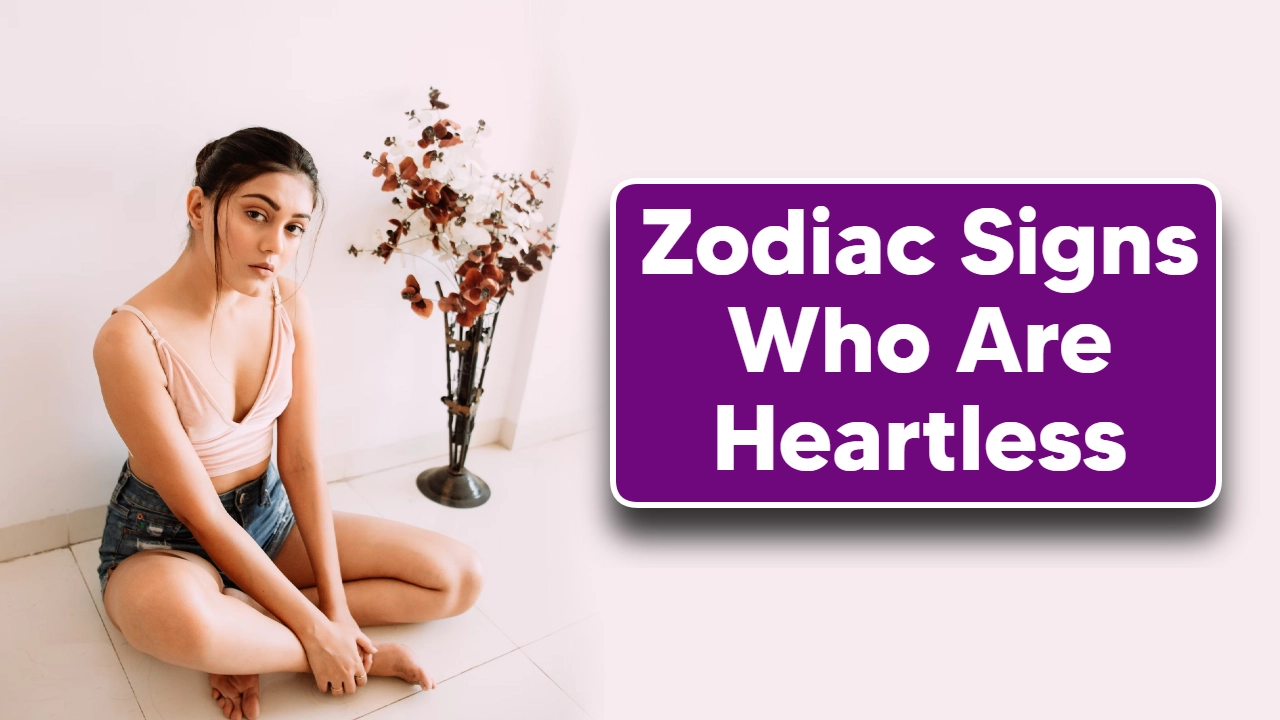 Zodiac Signs Who Are Heartless